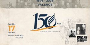 150 ans d’adventisme en France — 17 octobre 2026 à Valence